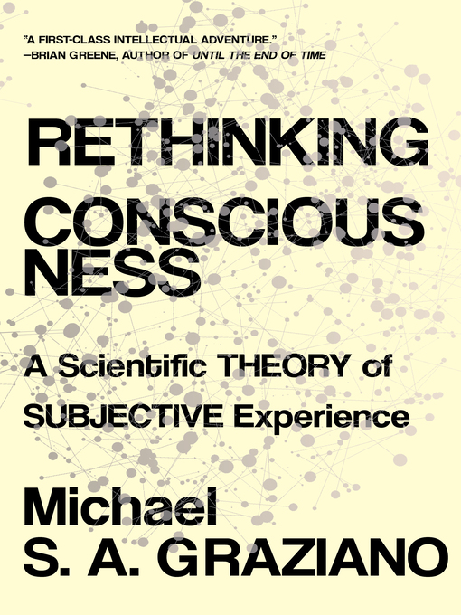 Title details for Rethinking Consciousness by Michael S A Graziano - Wait list